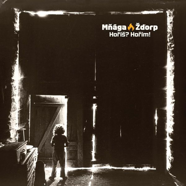 Stiahni si Hudba Mňága & Žďorp - Hoříš? Hořím! (2025)