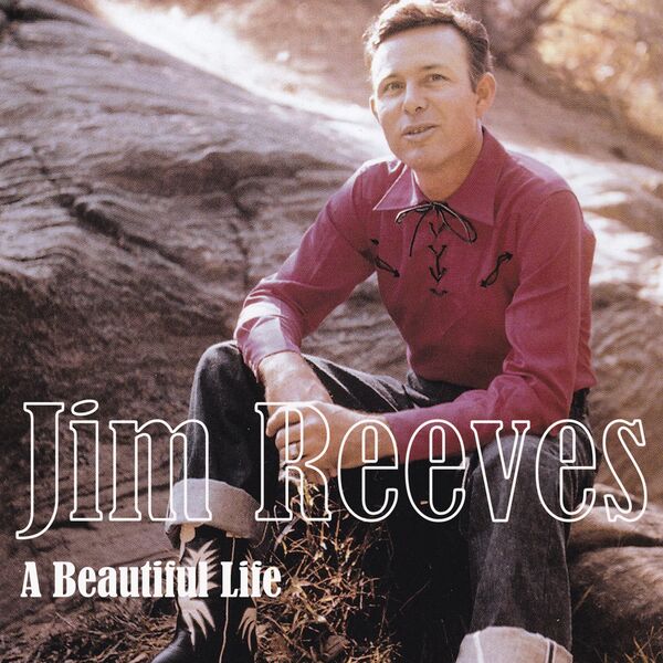 Stiahni si Hudba Jim Reeves - A Beautiful Life Remastered (2025)[FLAC]