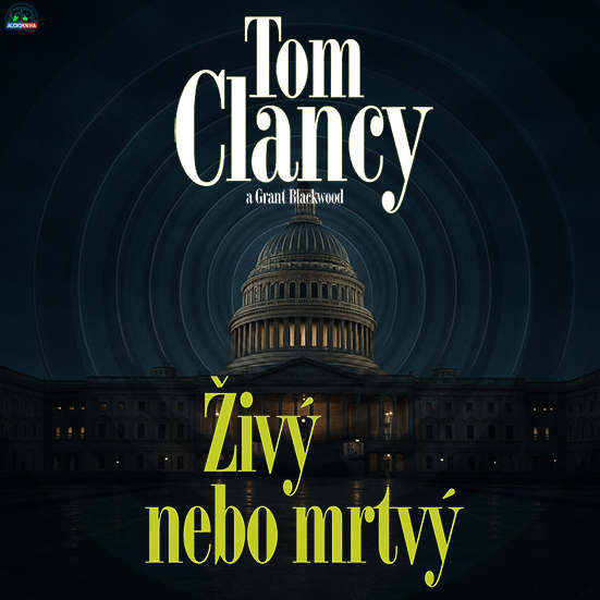 Stiahni si Mluvené slovo Tom Clancy a Grant Blackwood - Živý nebo mrtvý (2015)