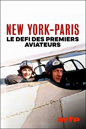 Stiahni si Dokument Let legend: Dobývání Atlantiku / New York - Paris nonstop: Wettlauf der Flugpioniere (2025)(CZ)[TvRip][1080p] = CSFD 50%