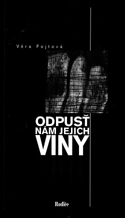 Stiahni si Mluvené slovo Fojtova Vera - Odpust nam jejich viny (5h35m)=75%