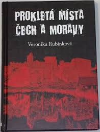 Stiahni si Knihy a Časopisy Veronika Rubínková - Prokletá místa Čech a Moravy (2011)(CZ)[PDF]