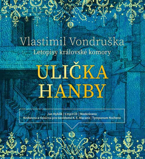 Stiahni si Mluvené slovo Vlastimil Vondruska - Ulicka hanby - Letopisy kralovske komory 16 (2020)(CZ)