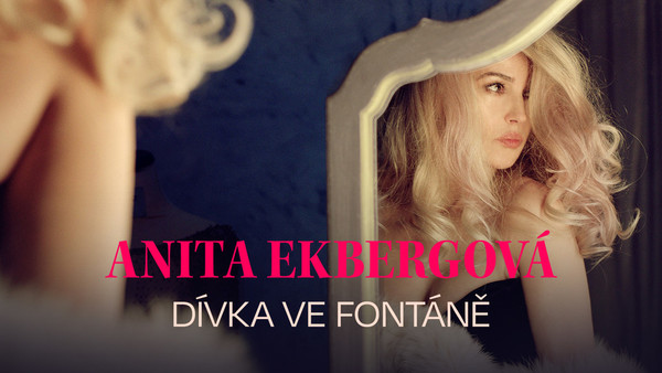 Stiahni si Dokument Anita Ekbergová, dívka ve fontáně / The Girl in the Fountain (2021)(CZ)[1080p][WEB-DL] = CSFD 68%