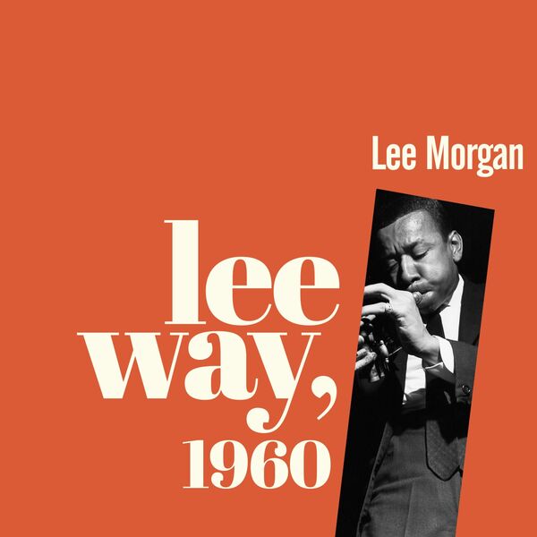 Stiahni si Hudba Lee Morgan - Leeway 1960 Remastered (2025)[FLAC]