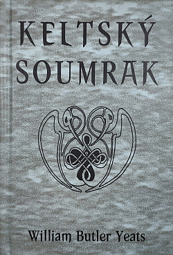 Stiahni si Mluvené slovo Yeats William Butler - Keltsky soumrak (Tomas Jirman)2008(1h10m30s)86%