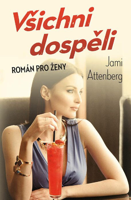 Stiahni si Knihy a Časopisy Jami Attenberg - Vsichni dospeli (2017)(CZ)