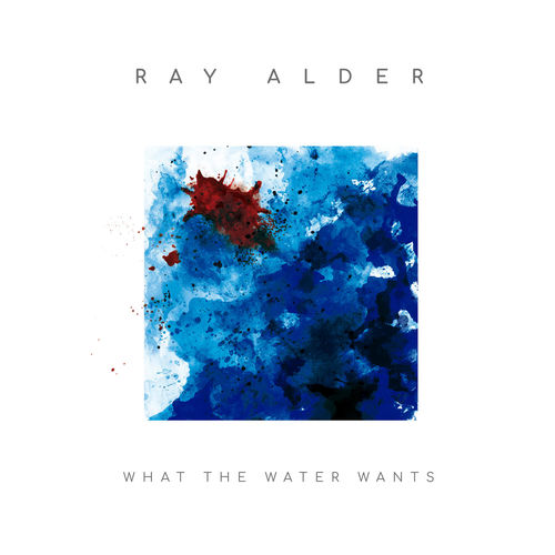 Stiahni si Hudba Ray Alder - What The Water Wants (2019) MP3
