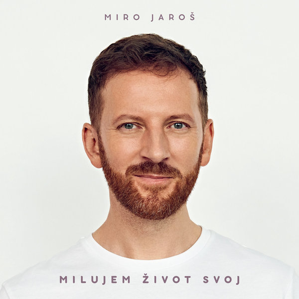 Stiahni si Hudba Miro Jaros - Milujem Zivot Svoj (2020) [FLAC]