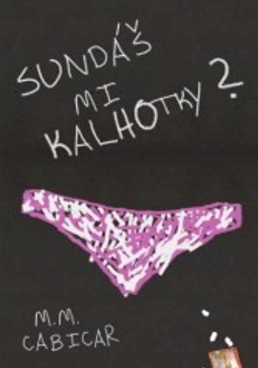Stiahni si Knihy a Časopisy     Martin Macek Cabicar - Sundas mi kalhotky? (2014)(CZ)