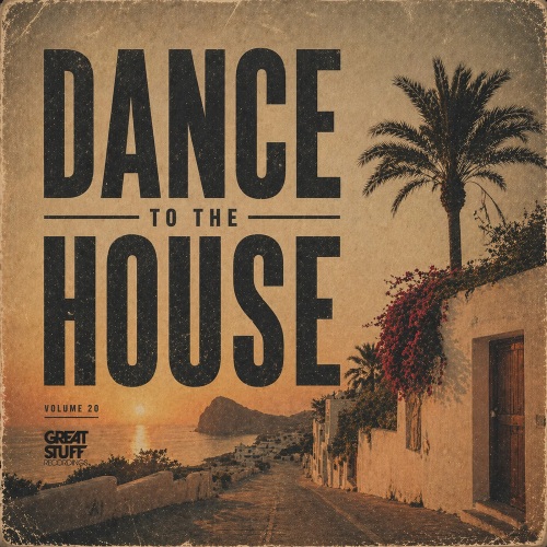Stiahni si Hudba VA - Dance To The House Issue 20 (Great Stuff Recordings)(2026)[FLAC]