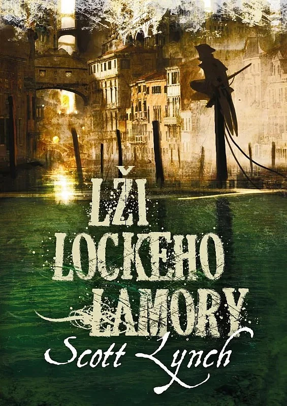 Stiahni si Knihy a Časopisy Scott Lynch - Páni parchanti 1 - Lži Lockeho Lamory (2023)[epub]