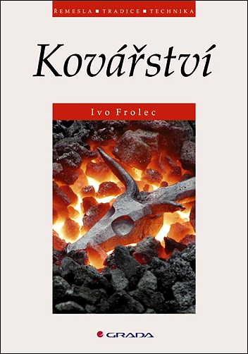 Stiahni si Knihy a Časopisy Ivo Frolec - Kovářství (2003)(CZ)[PDF]