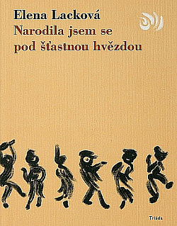 Stiahni si Mluvené slovo Lackova Elena - Narodila jsem se pod stastnou hvezdou (Sikova Marcela)2019(13h33m37s)