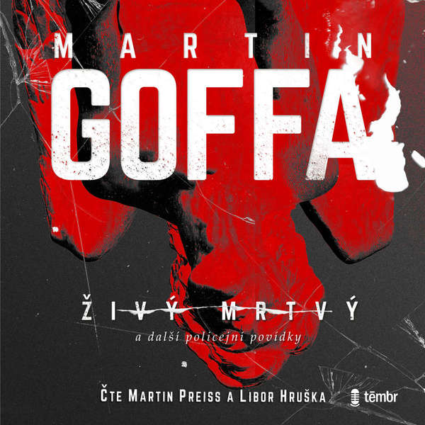 Stiahni si Mluvené slovo Martin Goffa - Živý mrtvý a další policejní povídky (2023)