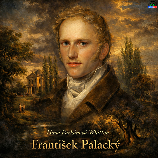 Stiahni si Mluvené slovo Hana Parkánová Whitton - František Palacký (2025)