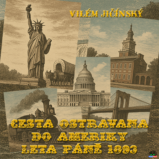 Stiahni si Mluvené slovo Vilém Jičínský - Cesta Ostravana do Ameriky leta Páně 1893 (2018)