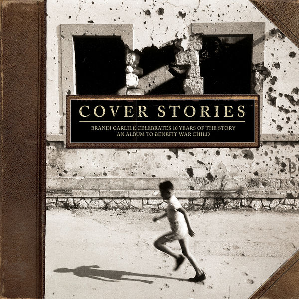 Stiahni si Hudba VA - 2017 - Cover Stories Brandi Carlile Celebrates 10 Years of the Story (FLAC)