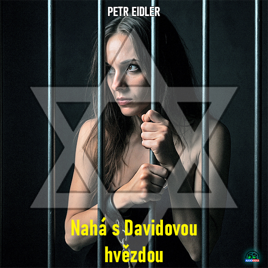 Stiahni si Mluvené slovo Petr Eidler - Nahá s Davidovou hvězdou (2023)