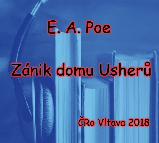 Stiahni si Mluvené slovo Edgar Allan Poe - Zánik domu Usherů (ČRo 2018)