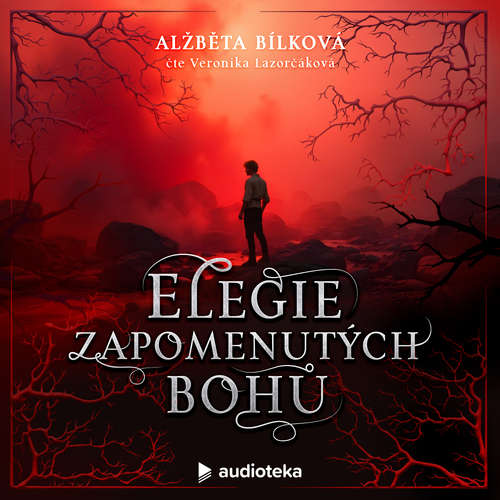 Stiahni si Mluvené slovo Alžběta Bílková - Balada mrtvého světa 02 - Elegie zapomenutých bohů (2025)