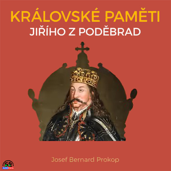 Stiahni si Mluvené slovo Josef Bernard Prokop - Královské paměti Jiřího z Poděbrad (2024)