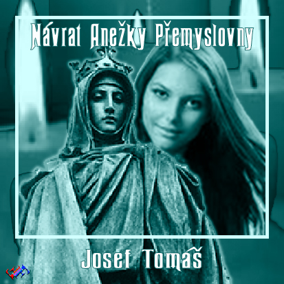 Stiahni si Mluvené slovo Josef Tomas - Navrat Anezky Premyslovny (2000 CZ)