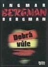 Stiahni si Mluvené slovo Bergman Ingmar - Dobra vule (Ladislav Mrkvicka, Ivan Trojan,Valerie Zawadska &)cRo(6h4m)