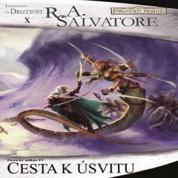 Stiahni si Mluvené slovo AI - Salvatore, - Legenda o Drizztovi 10 - Drowův odkaz 4 Cesta k úsvitu (CZ)