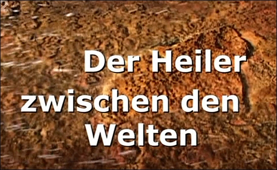 Stiahni si Dokument Léčitel mezi dvěma světy / Der Heiler zwischen den Welten (2010)(CZ)[TvRip][720p] = CSFD 55%