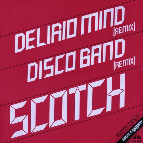 Stiahni si Hudba Scotch - Delirio Mind (Remix) & Disco Band (Remix)(12'' Single) (1985)[WavPack]