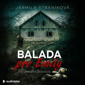 Stiahni si Mluvené slovo Jarmila Stráníková - Balada pro Emily (10h37m)