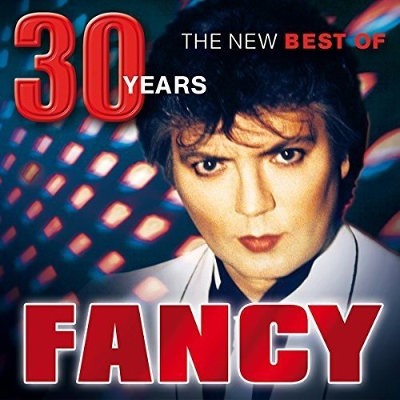 Stiahni si Hudba Fancy - 30 Years The New Best Of Album (2018)
