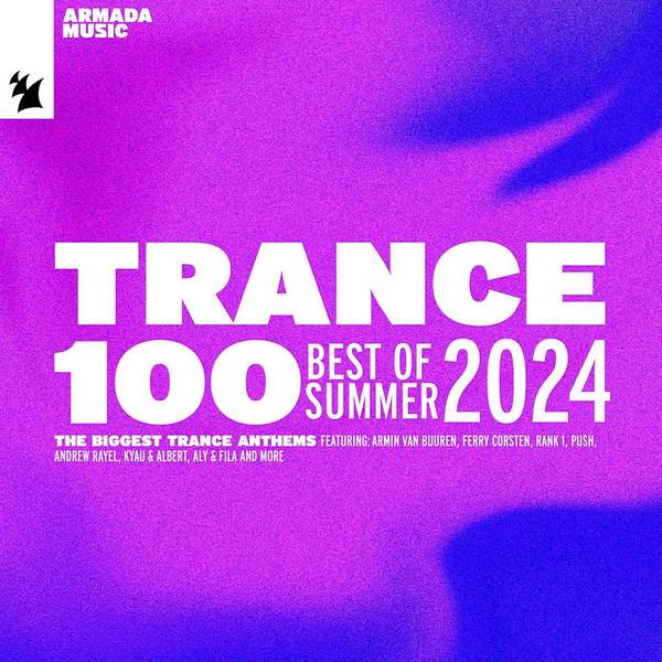 Stiahni si Hudba VA - Trance 100 – Best Of Summer 2024 (2024)