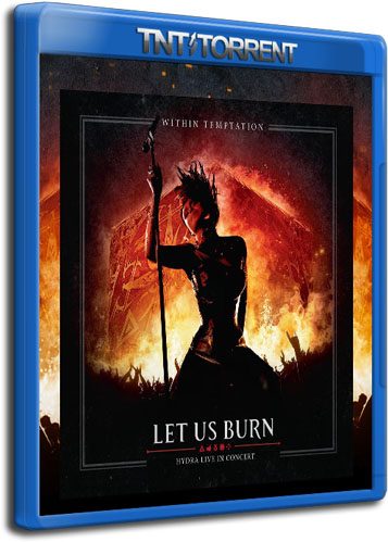 Stiahni si Hudební videa Within Temptation - Let Us Burn - Hydra Live in Concert  (2014)[1080p]