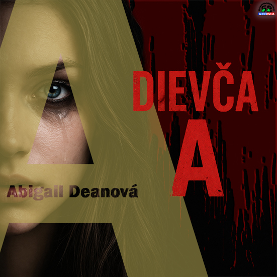 Stiahni si Mluvené slovo Abigail Deanová - Dievča A (2022)