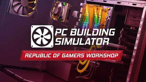 Stiahni si Hry na Windows PC Building Simulator - Republic of Gamers Workshop (2019)