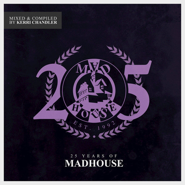 Stiahni si Hudba VA - Kerri Chandler's - MADHOUSE RECORDS  25 Years Of (2018)