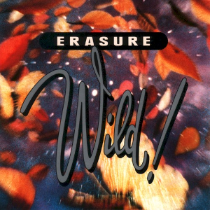 Stiahni si Hudba ERASURE - Wild (1989)[WAV]