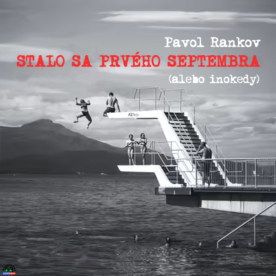 Stiahni si Mluvené slovo Pavol Rankov - Stalo sa prvého septembra (alebo inokedy)(2023)