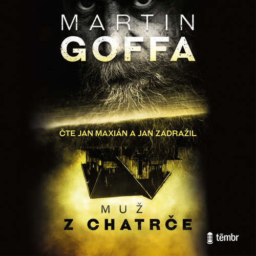 Stiahni si Mluvené slovo Goffa Martin - Muz z chatrce (Jan Zadrazil & Jan Maxian)2020(8h38m13s)=92%