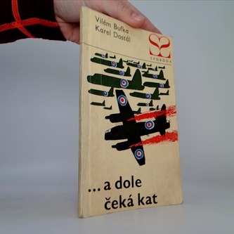 Stiahni si Knihy a Časopisy Vilém Bufka, Karel Dostál - ...a dole čeká kat (1967)(CZ)[PDF]