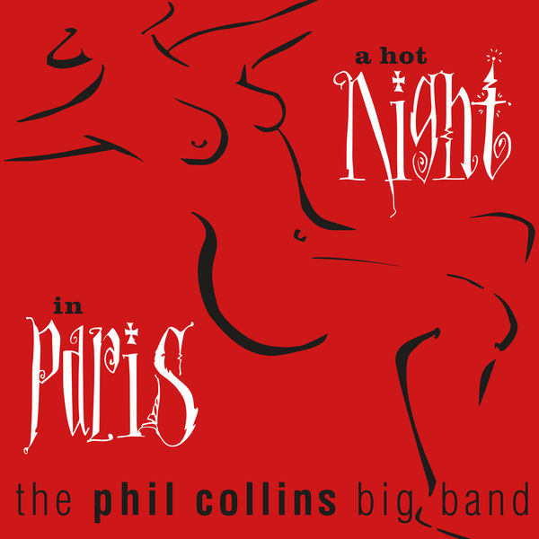Stiahni si Hudba Phil Collins -  A Hot Night in Paris (Live) [2019 Remaster](1999)