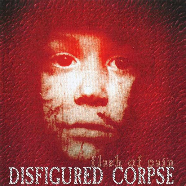 Stiahni si Hudba Disigured Corpse - Flash of Pain (1996)