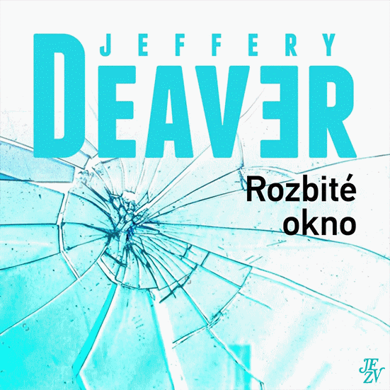 Stiahni si Mluvené slovo Jeffery Deaver - 08 Rozbité okno (2025)