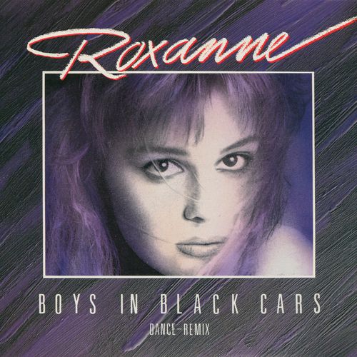 Stiahni si Hudba Roxanne - Boys In Black Cars (Dance–Remix)(1987)(12'' Maxi-Single)[WavPack]