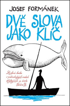 Stiahni si Knihy a Časopisy Josef Formánek-Dvě slova jako klíč (2016)(CZ)[PDF]