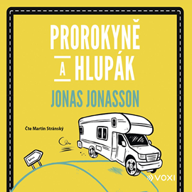 Stiahni si Mluvené slovo Jonasson Jonas - Prorokyne a hlupak (Martin Stransky)2022(12h53m54s)