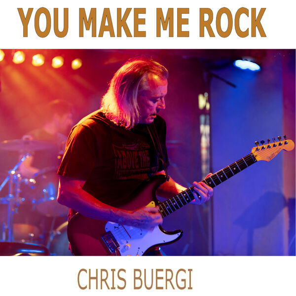 Stiahni si Hudba CHRIS BUERGI - You Make Me Rock (2024)[MP3 CBR 320]
