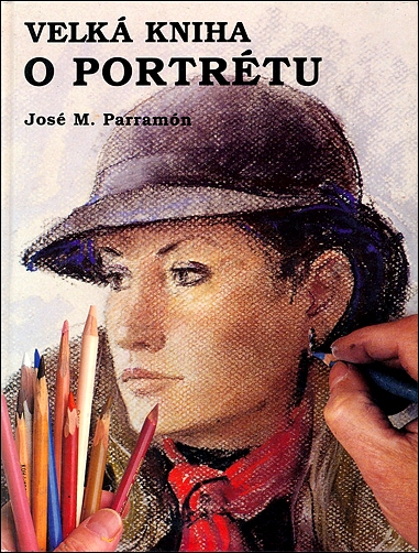 Stiahni si Knihy a Časopisy José M  Parramón - Velká kniha o portrétu (1996)(CZ)[PDF]